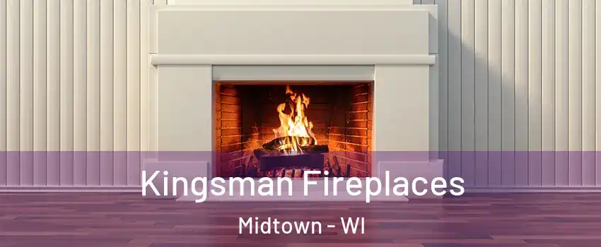 Kingsman Fireplaces Midtown - WI