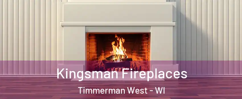 Kingsman Fireplaces Timmerman West - WI