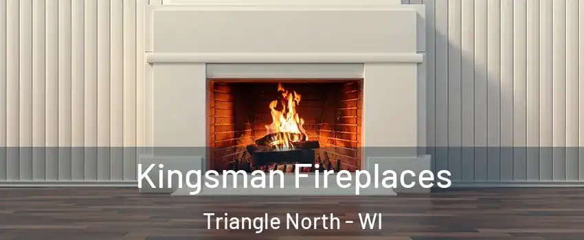 Kingsman Fireplaces Triangle North - WI