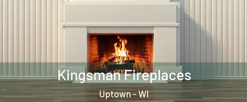 Kingsman Fireplaces Uptown - WI