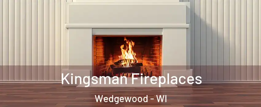 Kingsman Fireplaces Wedgewood - WI