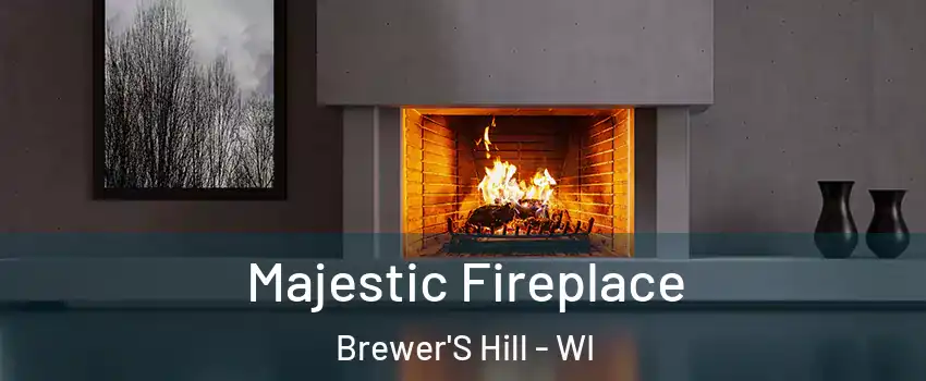 Majestic Fireplace Brewer'S Hill - WI