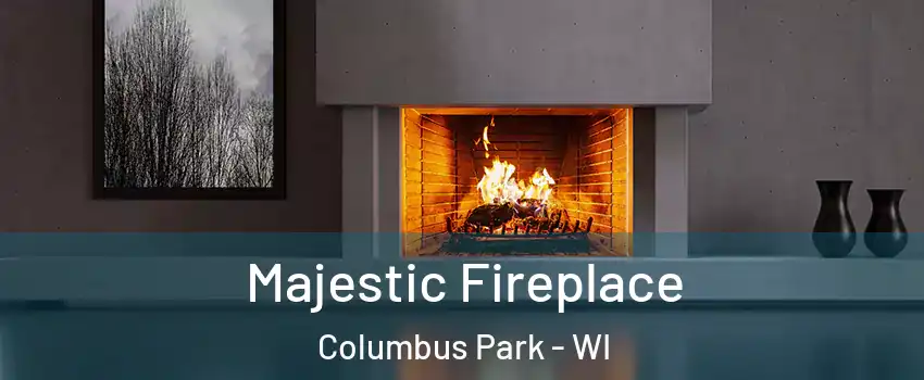 Majestic Fireplace Columbus Park - WI