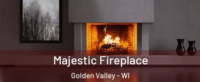 Majestic Fireplace Golden Valley - WI