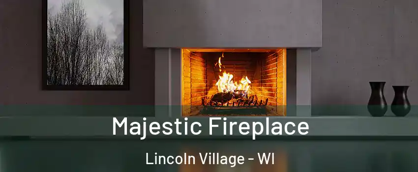 Majestic Fireplace Lincoln Village - WI