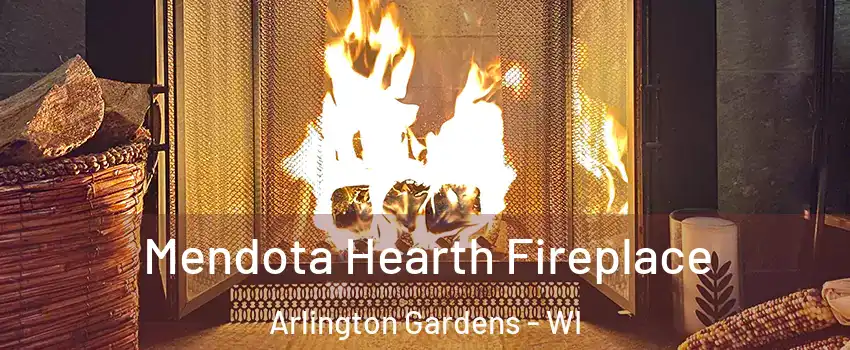 Mendota Hearth Fireplace Arlington Gardens - WI