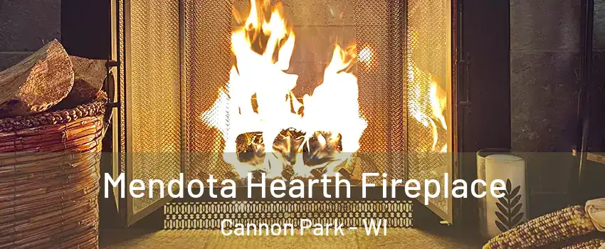 Mendota Hearth Fireplace Cannon Park - WI