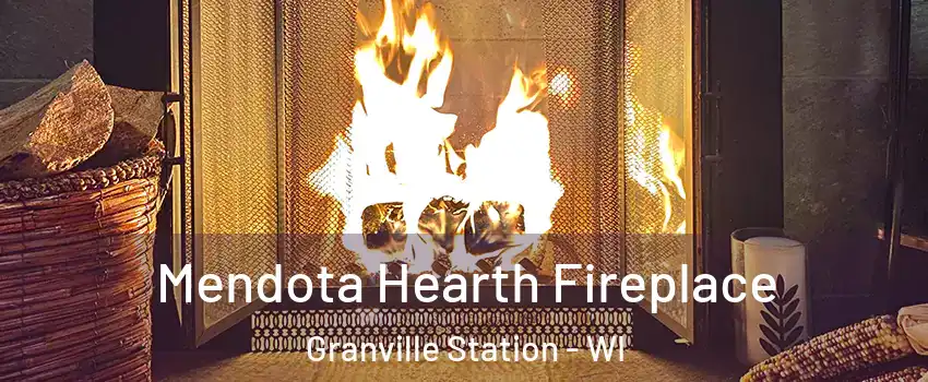 Mendota Hearth Fireplace Granville Station - WI