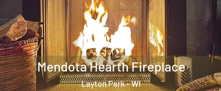 Mendota Hearth Fireplace Layton Park - WI