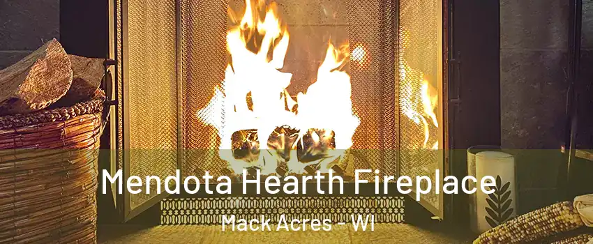 Mendota Hearth Fireplace Mack Acres - WI