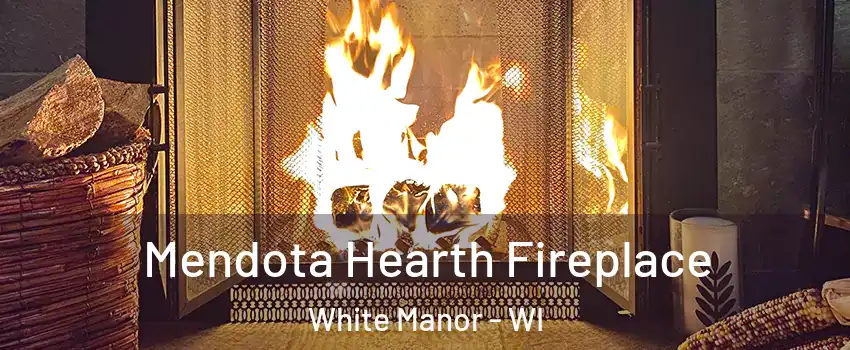 Mendota Hearth Fireplace White Manor - WI