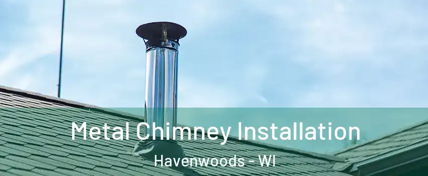 Metal Chimney Installation Havenwoods - WI