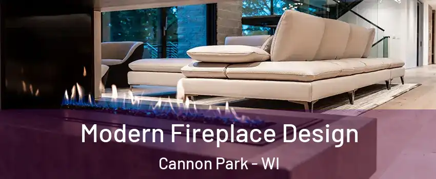 Modern Fireplace Design Cannon Park - WI