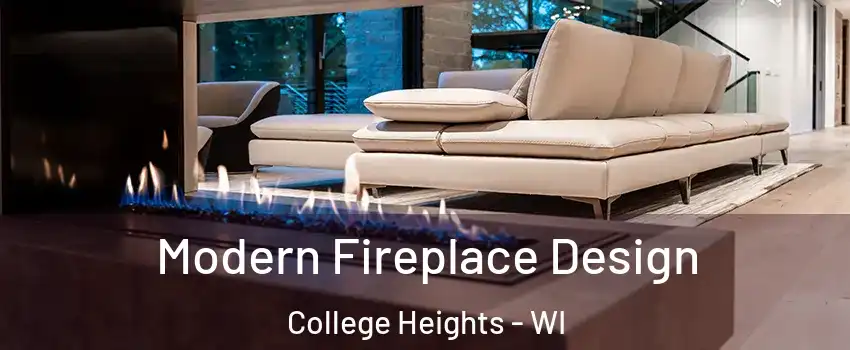 Modern Fireplace Design College Heights - WI