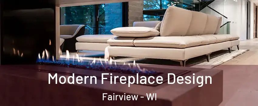 Modern Fireplace Design Fairview - WI