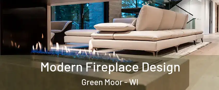 Modern Fireplace Design Green Moor - WI