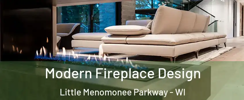 Modern Fireplace Design Little Menomonee Parkway - WI