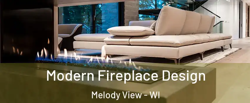 Modern Fireplace Design Melody View - WI