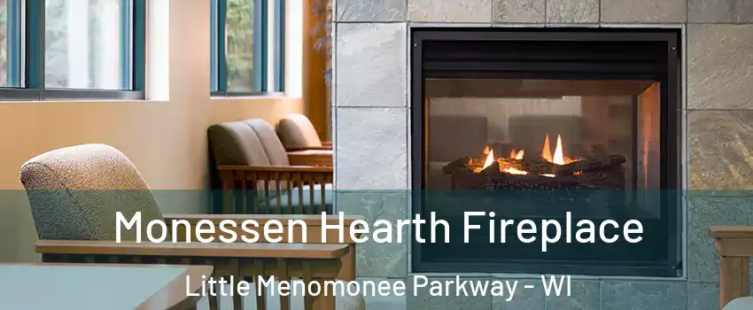 Monessen Hearth Fireplace Little Menomonee Parkway - WI