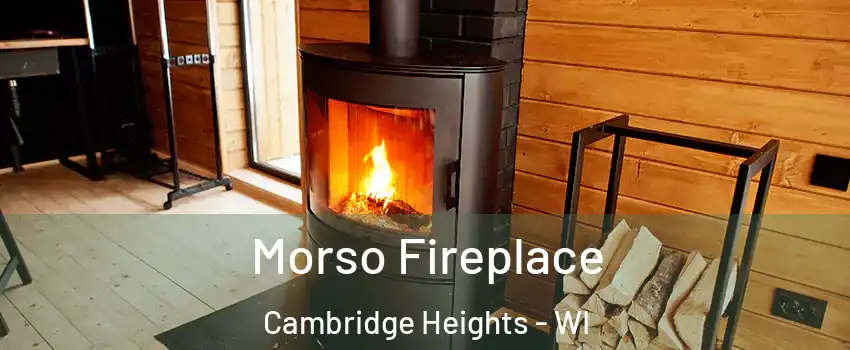 Morso Fireplace Cambridge Heights - WI