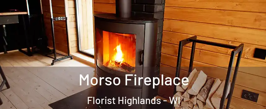 Morso Fireplace Florist Highlands - WI