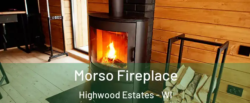 Morso Fireplace Highwood Estates - WI