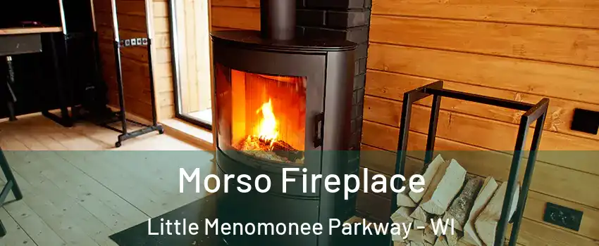 Morso Fireplace Little Menomonee Parkway - WI