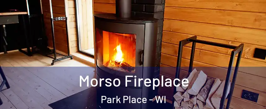 Morso Fireplace Park Place - WI