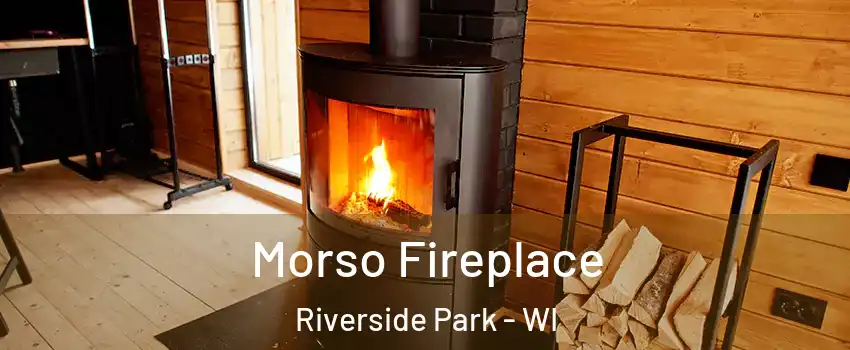 Morso Fireplace Riverside Park - WI