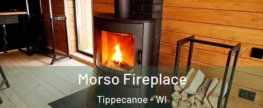 Morso Fireplace Tippecanoe - WI