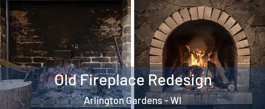 Old Fireplace Redesign Arlington Gardens - WI