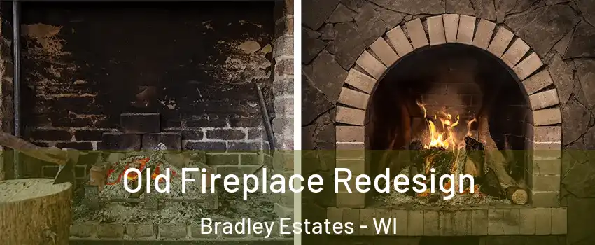 Old Fireplace Redesign Bradley Estates - WI