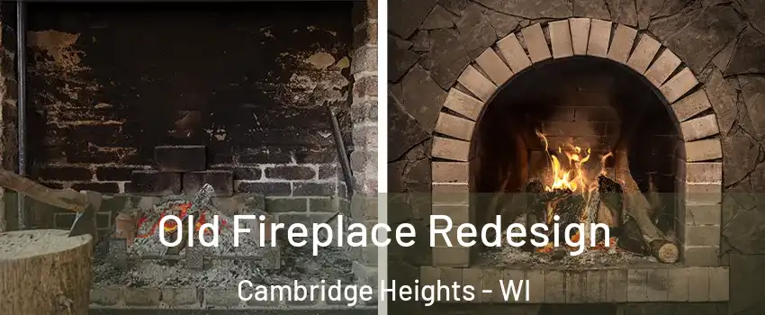 Old Fireplace Redesign Cambridge Heights - WI