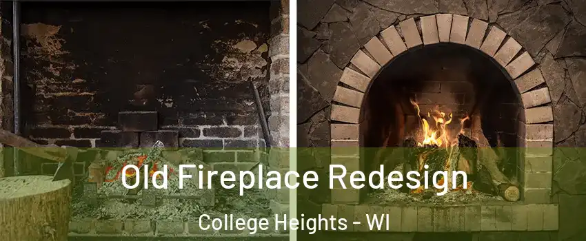 Old Fireplace Redesign College Heights - WI