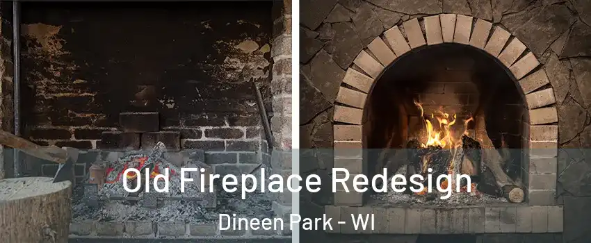 Old Fireplace Redesign Dineen Park - WI