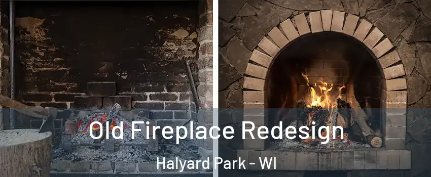 Old Fireplace Redesign Halyard Park - WI