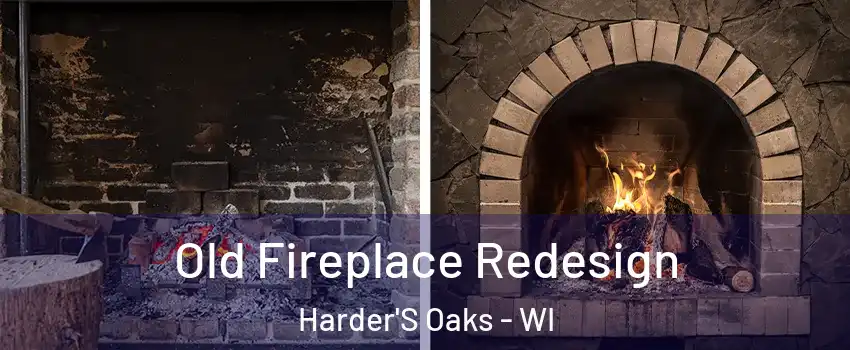 Old Fireplace Redesign Harder'S Oaks - WI