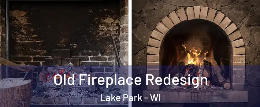 Old Fireplace Redesign Lake Park - WI