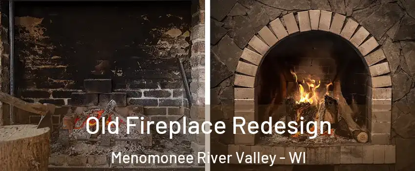 Old Fireplace Redesign Menomonee River Valley - WI