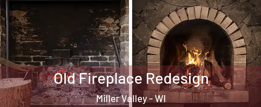 Old Fireplace Redesign Miller Valley - WI