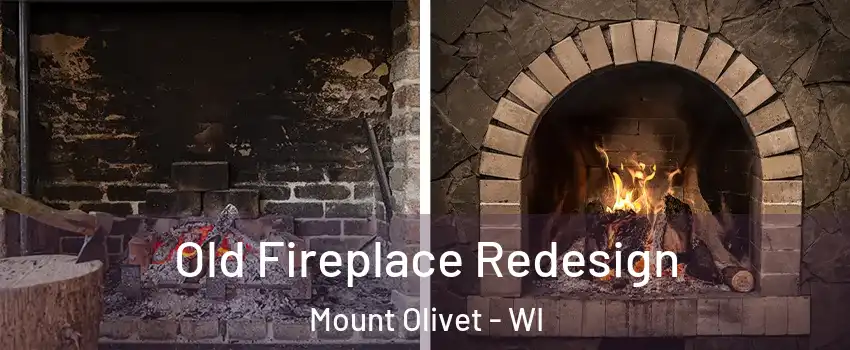 Old Fireplace Redesign Mount Olivet - WI