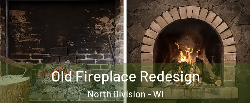 Old Fireplace Redesign North Division - WI