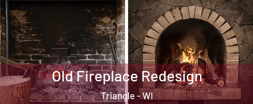 Old Fireplace Redesign Triangle - WI