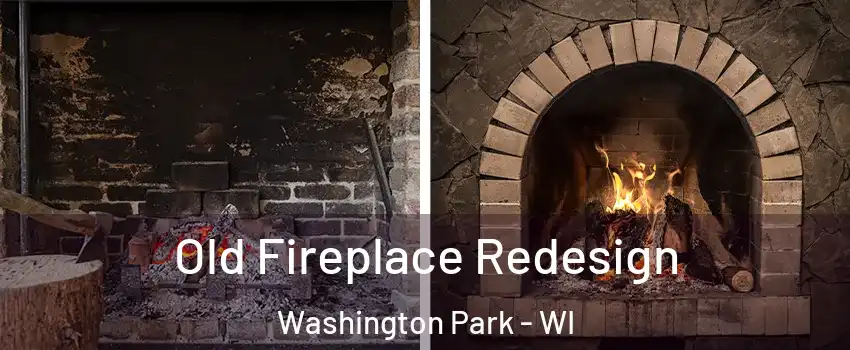 Old Fireplace Redesign Washington Park - WI