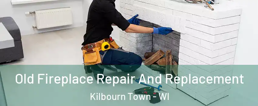 Old Fireplace Repair And Replacement Kilbourn Town - WI