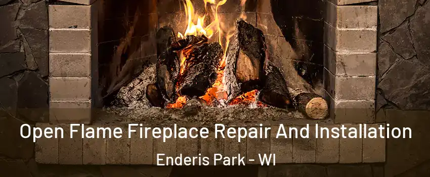 Open Flame Fireplace Repair And Installation Enderis Park - WI