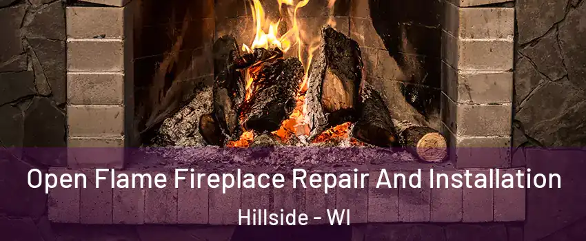 Open Flame Fireplace Repair And Installation Hillside - WI