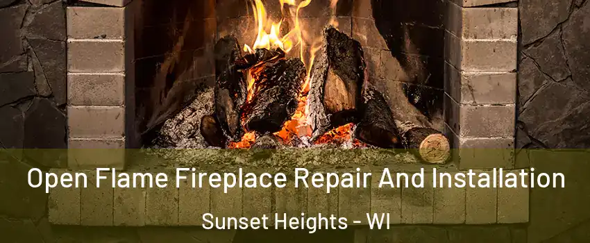 Open Flame Fireplace Repair And Installation Sunset Heights - WI