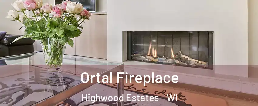 Ortal Fireplace Highwood Estates - WI