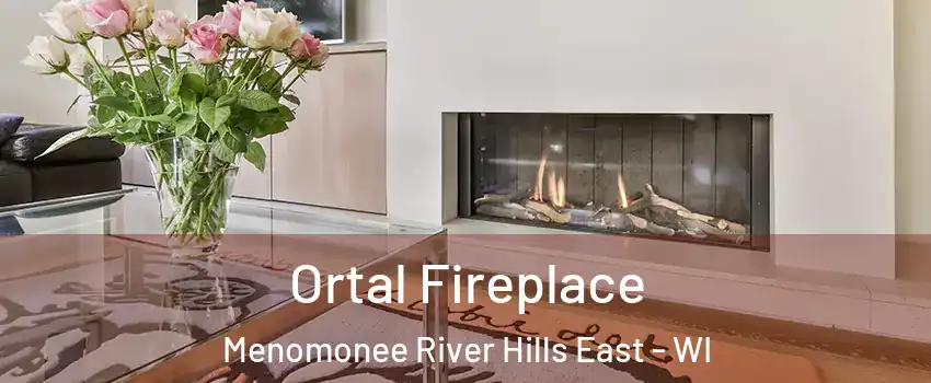 Ortal Fireplace Menomonee River Hills East - WI